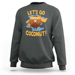 Funny Super Sommer Coconuts Sweatshirt Let's Go Coconut Hero TS11 Dark Heather Print Your Wear