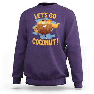 Funny Super Sommer Coconuts Sweatshirt Let's Go Coconut Hero TS11 Purple Print Your Wear