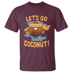 Funny Super Sommer Coconuts T Shirt Let's Go Coconut Hero TS11 Maroon Print Your Wear