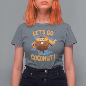 Funny Super Sommer Coconuts T Shirt For Women Let's Go Coconut Hero TS11 Charcoal Print Your Wear