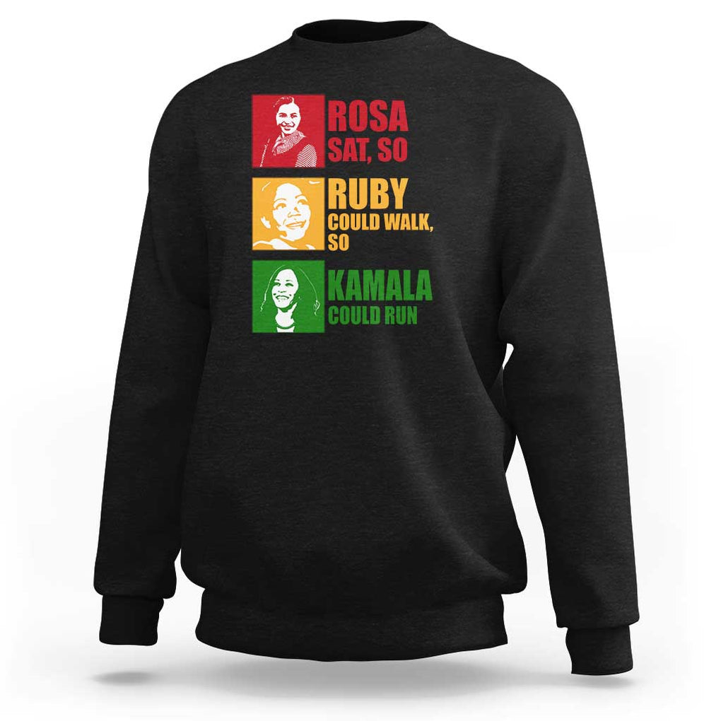 Harris 2024 Sweatshirt Rosa Sat So Ruby Could Walk So Kamala Could Run TS11 Black Print Your Wear