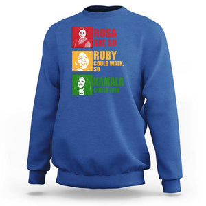 Harris 2024 Sweatshirt Rosa Sat So Ruby Could Walk So Kamala Could Run TS11 Royal Blue Print Your Wear