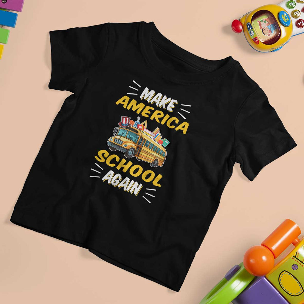 Funny Back To School T Shirt For Kid Make America School Again USA Top Hat Yellow Bus TS11 Black Print Your Wear