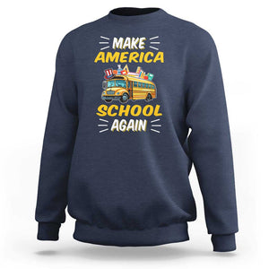 Funny Back To School Sweatshirt Make America School Again USA Top Hat Yellow Bus TS11 Navy Print Your Wear