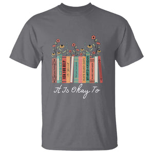 Positive Quotes Book T Shirt It's Okay To Feel Your Feelings Be Yourself Make Mistakes TS11 Charcoal Print Your Wear