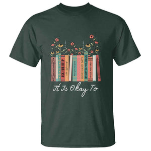 Positive Quotes Book T Shirt It's Okay To Feel Your Feelings Be Yourself Make Mistakes TS11 Dark Forest Green Print Your Wear