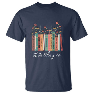 Positive Quotes Book T Shirt It's Okay To Feel Your Feelings Be Yourself Make Mistakes TS11 Navy Print Your Wear