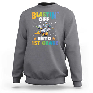 Funny Back To School Space Sweatshirt Blastin' Off Into 1st Grade Astronaut Rocket TS11 Charcoal Print Your Wear