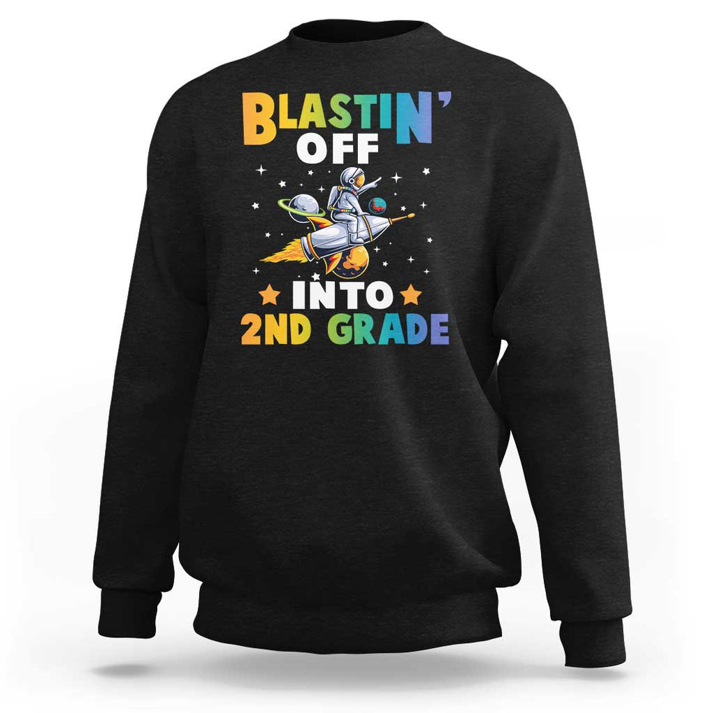 Funny Back To School Space Sweatshirt Blastin' Off Into 2nd Grade Astronaut Rocket TS11 Black Print Your Wear