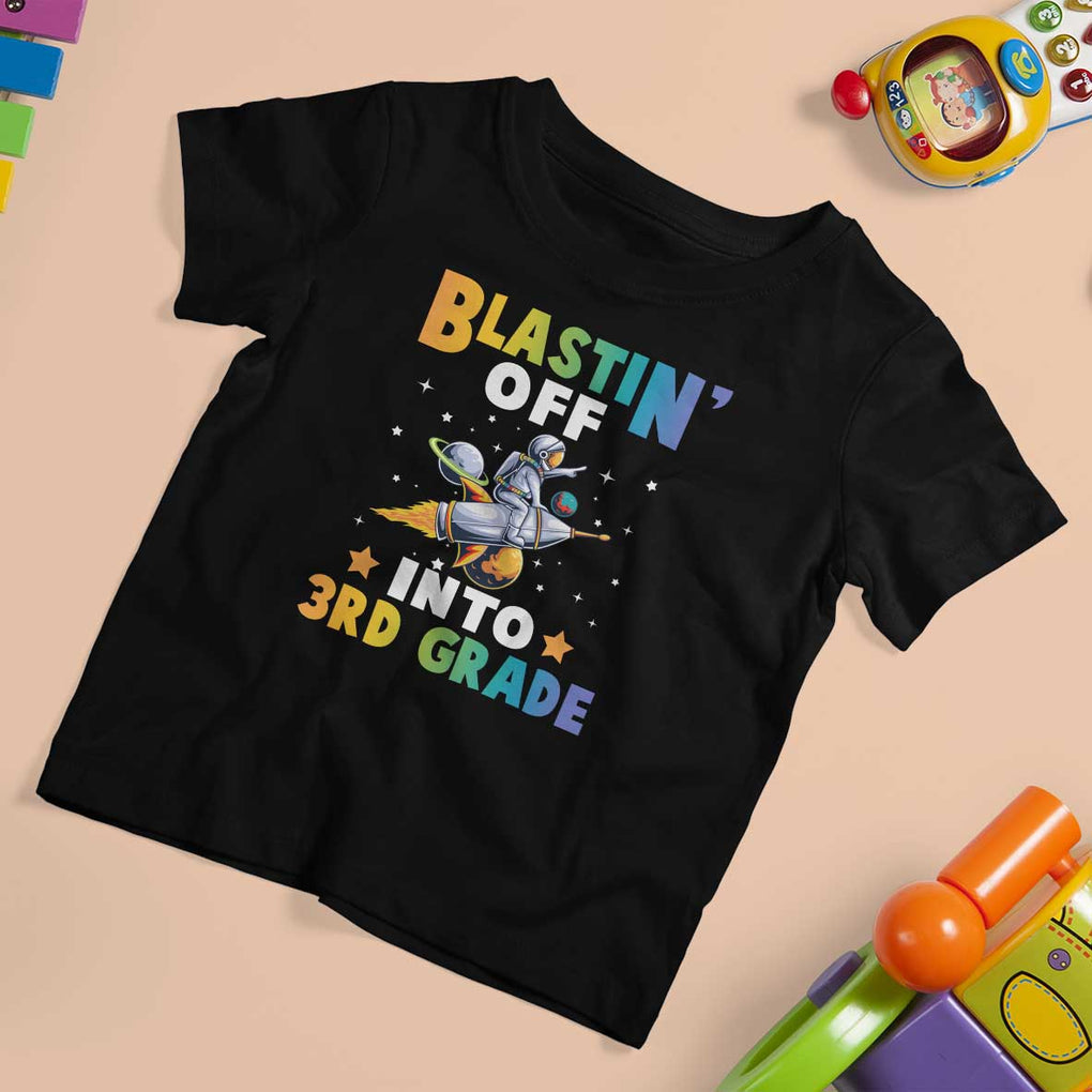 Funny Back To School Space T Shirt For Kid Blastin' Off Into 3rd Grade Astronaut Rocket TS11 Black Print Your Wear