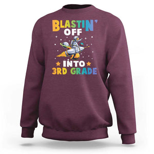 Funny Back To School Space Sweatshirt Blastin' Off Into 3rd Grade Astronaut Rocket TS11 Maroon Print Your Wear