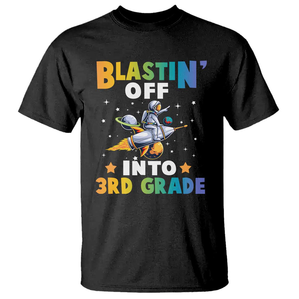 Funny Back To School Space T Shirt Blastin' Off Into 3rd Grade Astronaut Rocket TS11 Black Print Your Wear