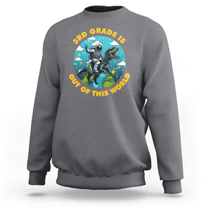 Funny Back To School Space Sweatshirt 3RD Grade Is Out Of This World Dinosaur Astronaut Planet TS11 Charcoal Print Your Wear