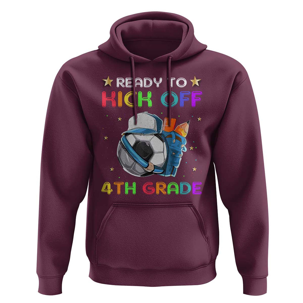 Ready To Kick Off 4th Grade Hoodie Back To School Soccer Backpacks Ruller Pencil TS11 Maroon Print Your Wear
