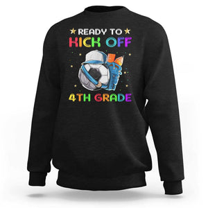 Ready To Kick Off 4th Grade Sweatshirt Back To School Soccer Backpacks Ruller Pencil TS11 Black Print Your Wear