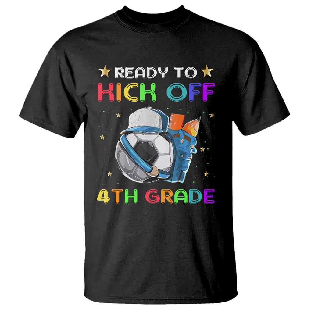 Ready To Kick Off 4th Grade T Shirt Back To School Soccer Backpacks Ruller Pencil TS11 Black Print Your Wear