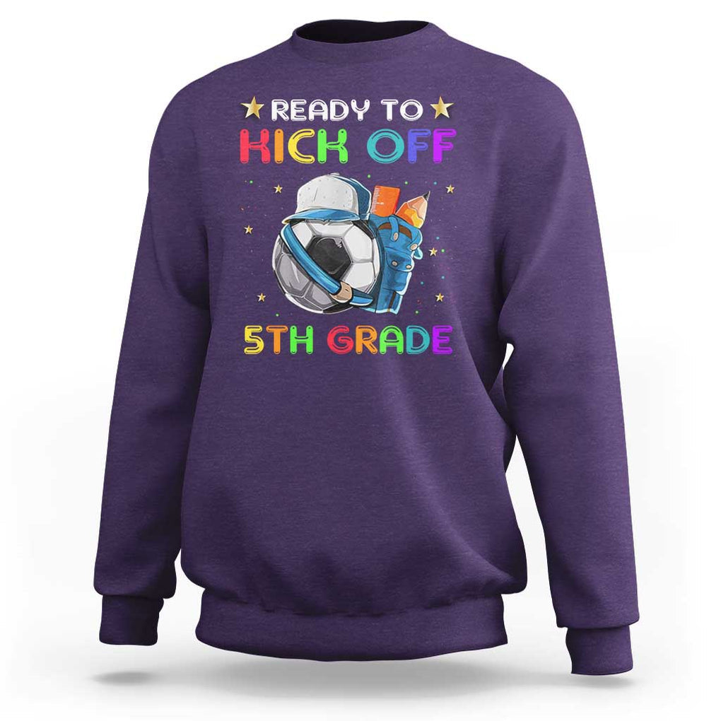 Ready To Kick Off 5th Grade Sweatshirt Back To School Soccer Backpacks Ruller Pencil TS11 Purple Print Your Wear