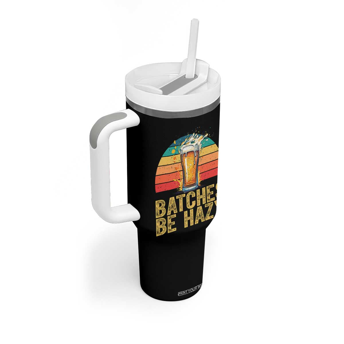 Funny Batches Be Hazy Tumbler With Handle Craft Beer For Home Brewing TS11 Print Your Wear