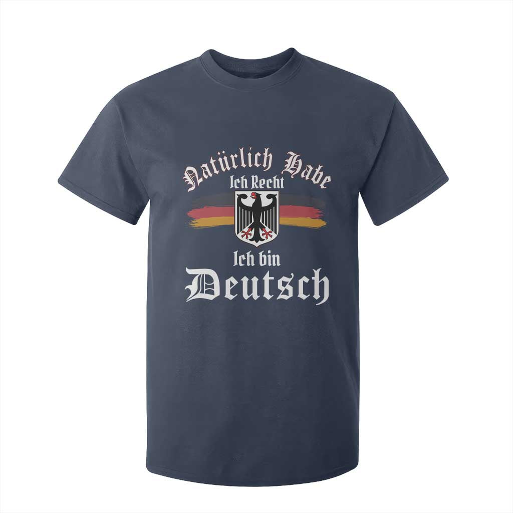 Proud Germany T Shirt For Kid Naturlich Bate Ich Recht Ich Bin Deutsch TS11 Navy Print Your Wear