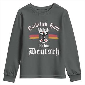 Proud Germany Youth Sweatshirt Naturlich Bate Ich Recht Ich Bin Deutsch TS11 Dark Heather Print Your Wear