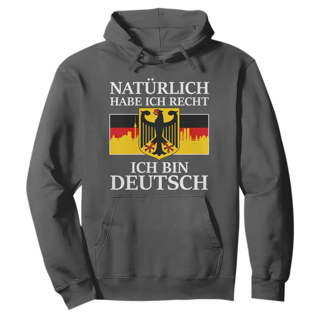 Proud Germany Hoodie Naturlich Habe Ich Recht Ich Bin Deutsch TS11 Dark Heather Print Your Wear