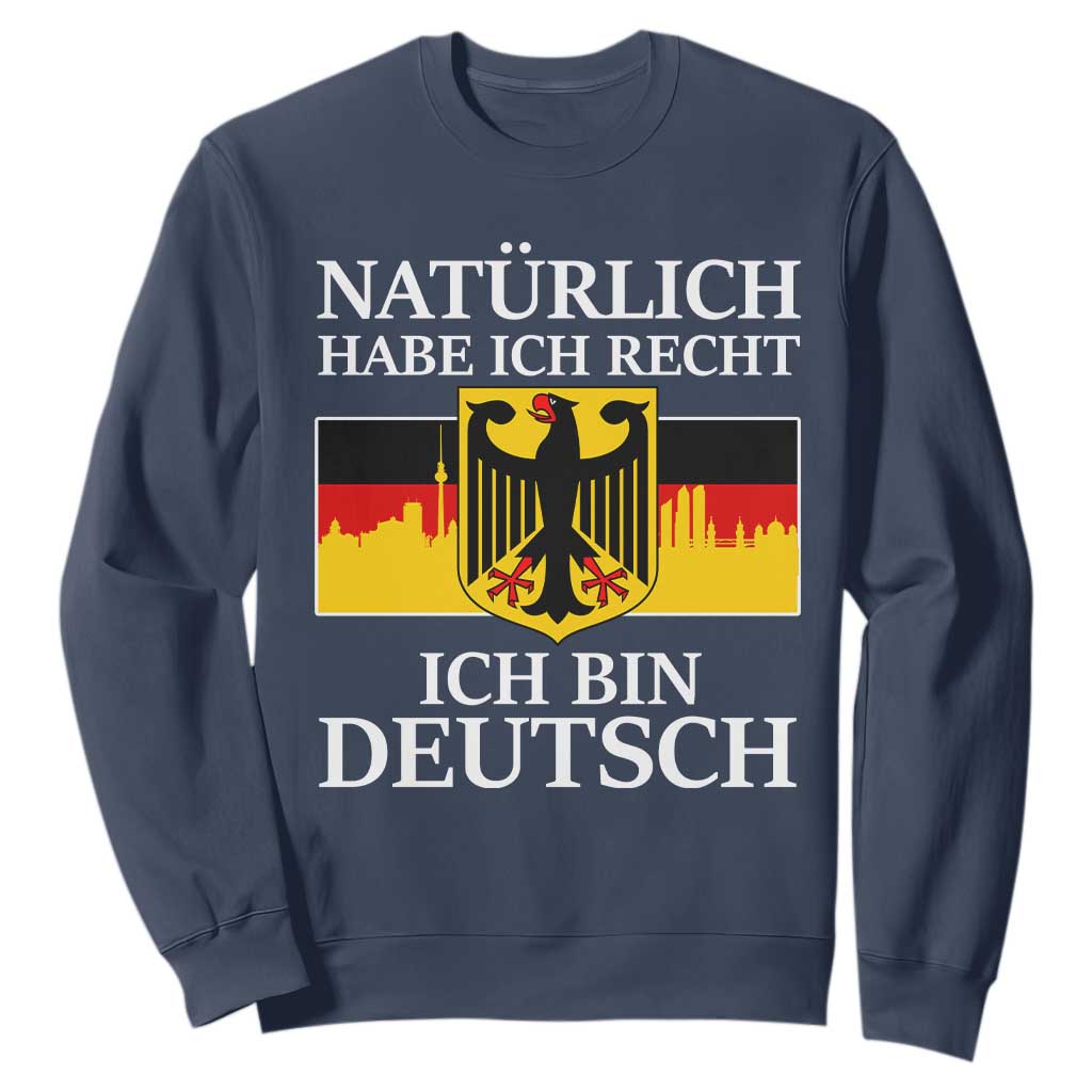 Proud Germany Sweatshirt Naturlich Habe Ich Recht Ich Bin Deutsch TS11 Navy Print Your Wear