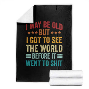 I May Be Old But I Got To See The World Before It Went To Shit Throw Blanket TS11 Black Print Your Wear