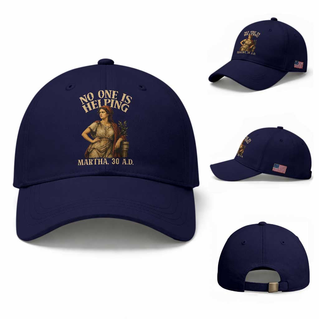 No One is Helping Martha 30 AD Funny Christian Baseball Cap TS11 Baseball Cap Universal Fit Dark Blue Print Your Wear