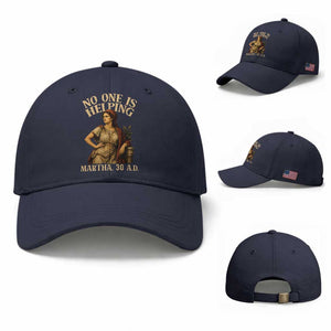 No One is Helping Martha 30 AD Funny Christian Baseball Cap TS11 Baseball Cap Universal Fit Navy Print Your Wear
