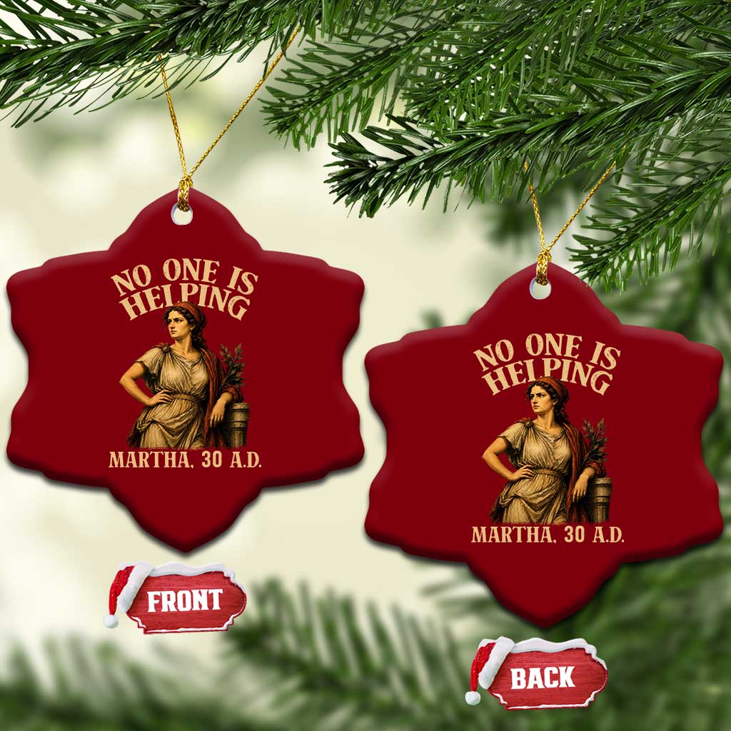 No One is Helping Martha 30 AD Funny Christian Ceramic Ornament TS11 Print Your Wear