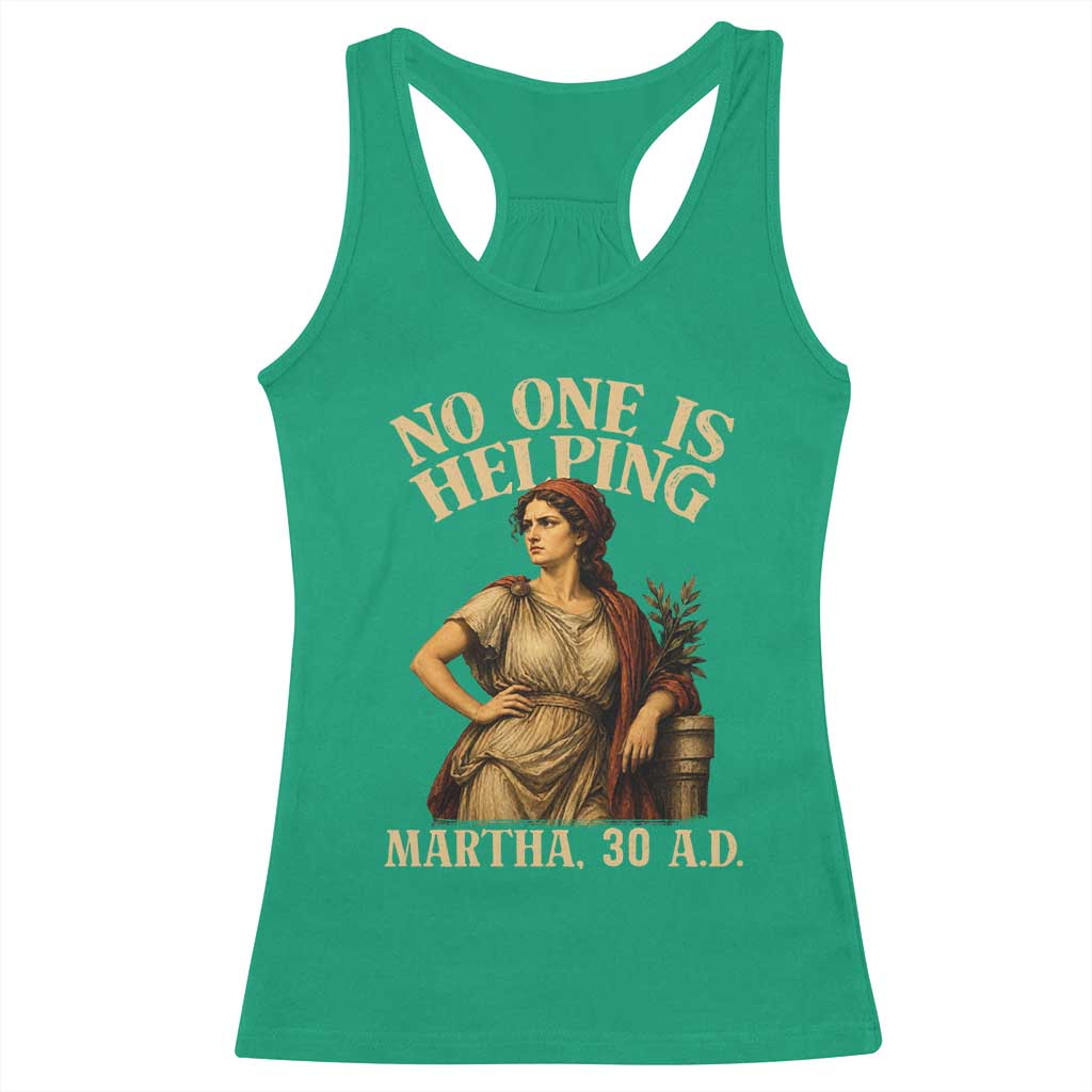 No One is Helping Martha 30 AD Funny Christian Racerback Tank Top TS11 Irish Green Print Your Wear