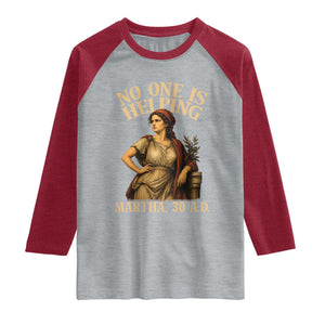 No One is Helping Martha 30 AD Funny Christian Raglan Shirt TS11 Heather Gray Heather Red Print Your Wear