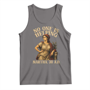 No One is Helping Martha 30 AD Funny Christian Tank Top TS11 Deep Heather Print Your Wear