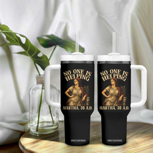 No One is Helping Martha 30 AD Funny Christian Tumbler With Handle TS11 Print Your Wear