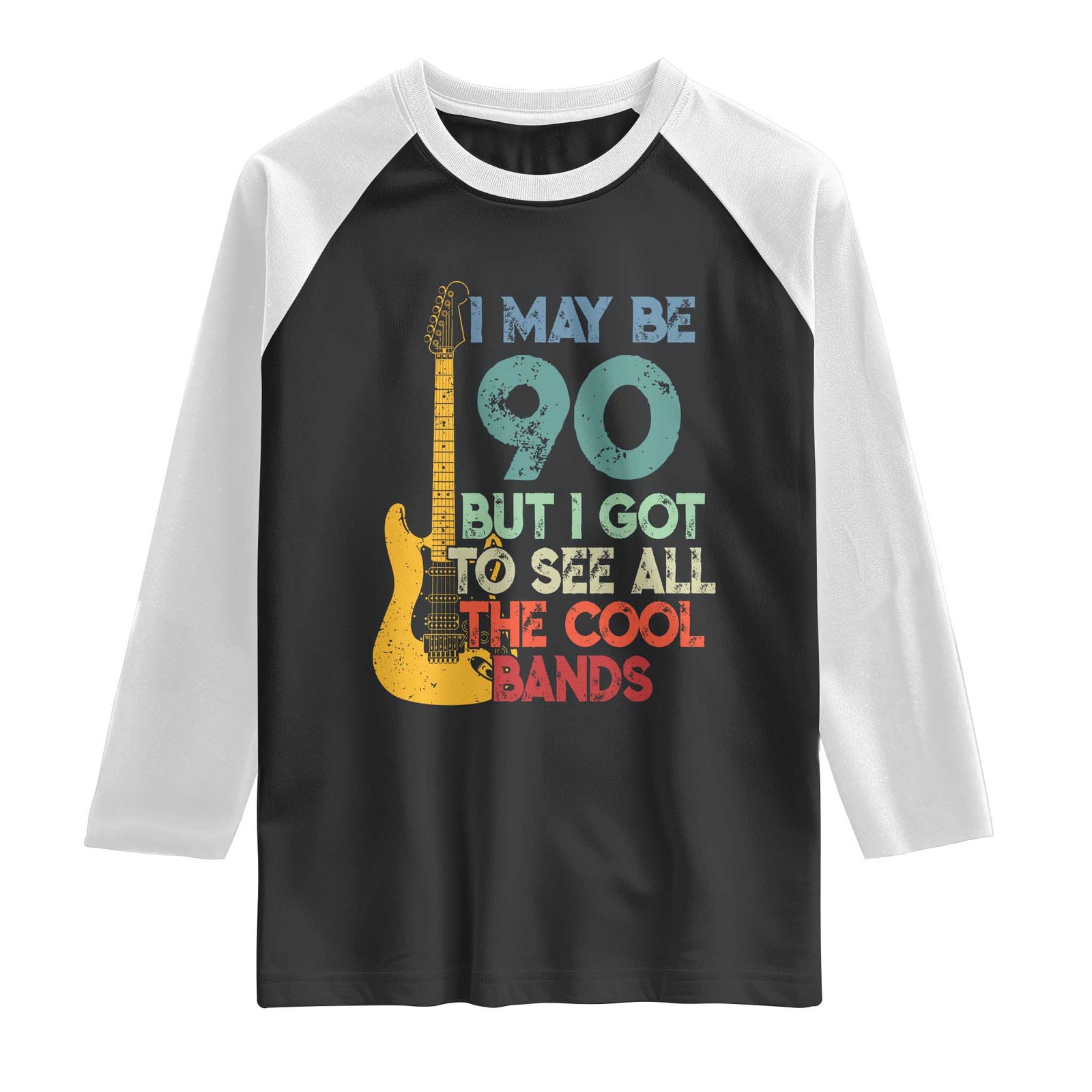 Funny 90th Birthday 80s Rock Lover Raglan Shirt I May Be 90 But I Got To See All The Cool Bands TS11 Black White Print Your Wear