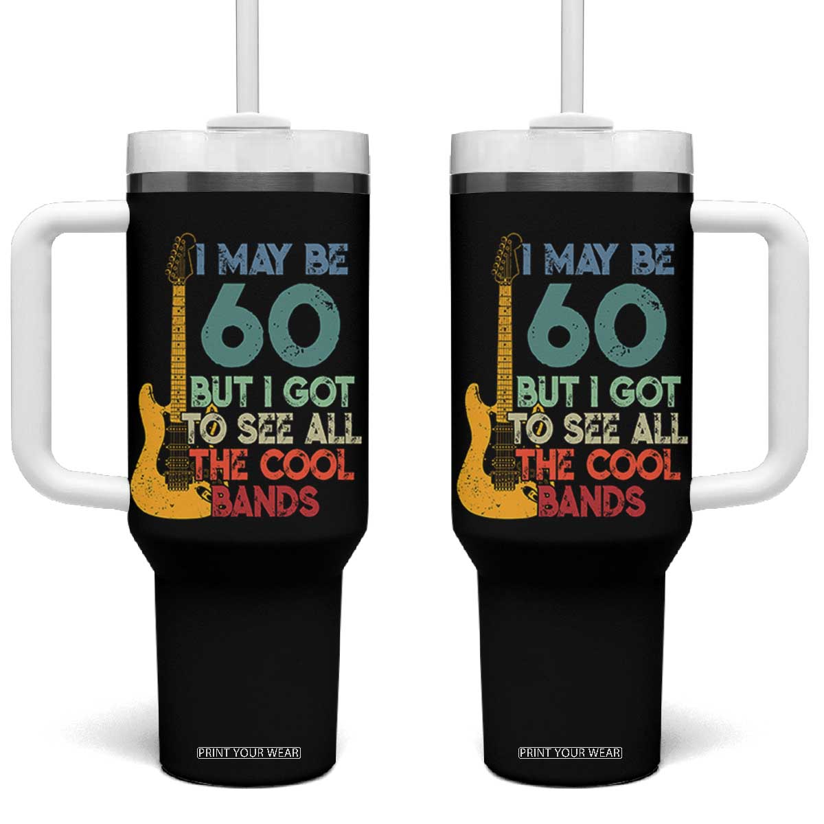 Funny 60th Birthday 80s Rock Lover Tumbler With Handle I May Be 60 But I Got To See All The Cool Bands TS11 One Size: 40 oz Black Print Your Wear