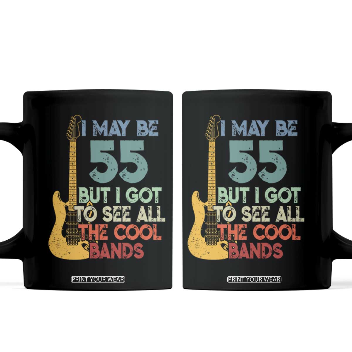 Funny 55th Birthday 80s Rock Lover Coffee Mug I May Be 55 But I Got To See All The Cool Bands TS11 Black Print Your Wear