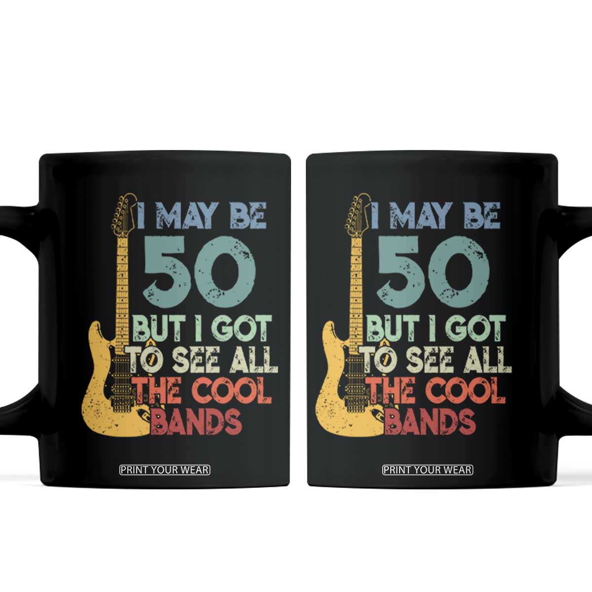 Funny 50th Birthday 80s Rock Lover Coffee Mug I May Be 50 But I Got To See All The Cool Bands TS11 Black Print Your Wear