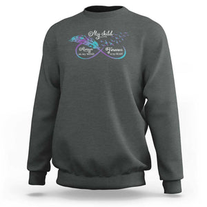 Suicide Prevention Awareness Sweatshirt My Child Always On My Mind Forever In My Heart Feathers Infinity TS11 Dark Heather Print Your Wear