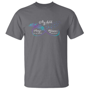 Suicide Prevention Awareness T Shirt My Child Always On My Mind Forever In My Heart Feathers Infinity TS11 Charcoal Print Your Wear