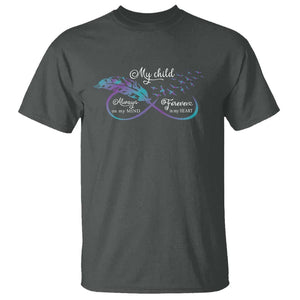 Suicide Prevention Awareness T Shirt My Child Always On My Mind Forever In My Heart Feathers Infinity TS11 Dark Heather Print Your Wear