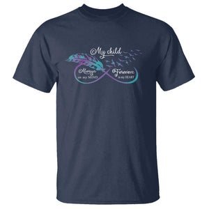 Suicide Prevention Awareness T Shirt My Child Always On My Mind Forever In My Heart Feathers Infinity TS11 Navy Print Your Wear