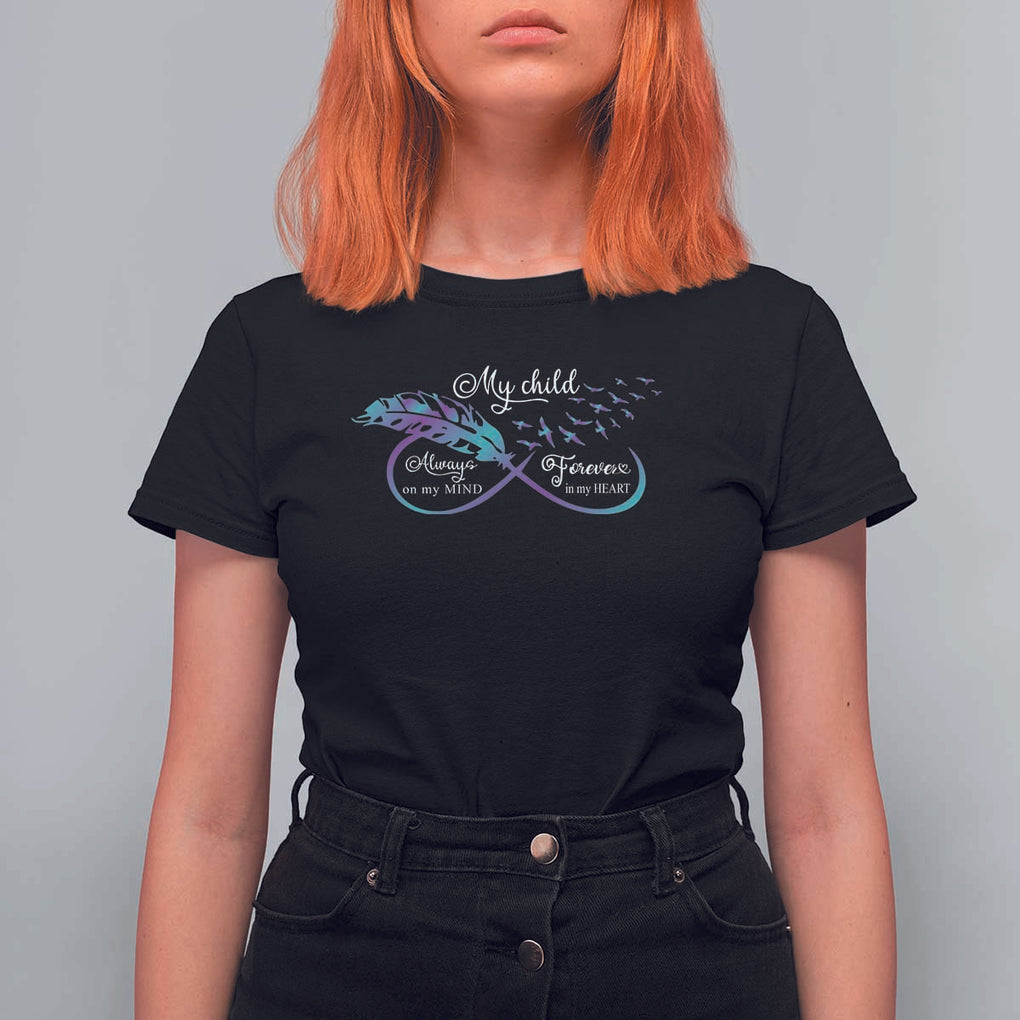 Suicide Prevention Awareness T Shirt For Women My Child Always On My Mind Forever In My Heart Feathers Infinity TS11 Black Print Your Wear