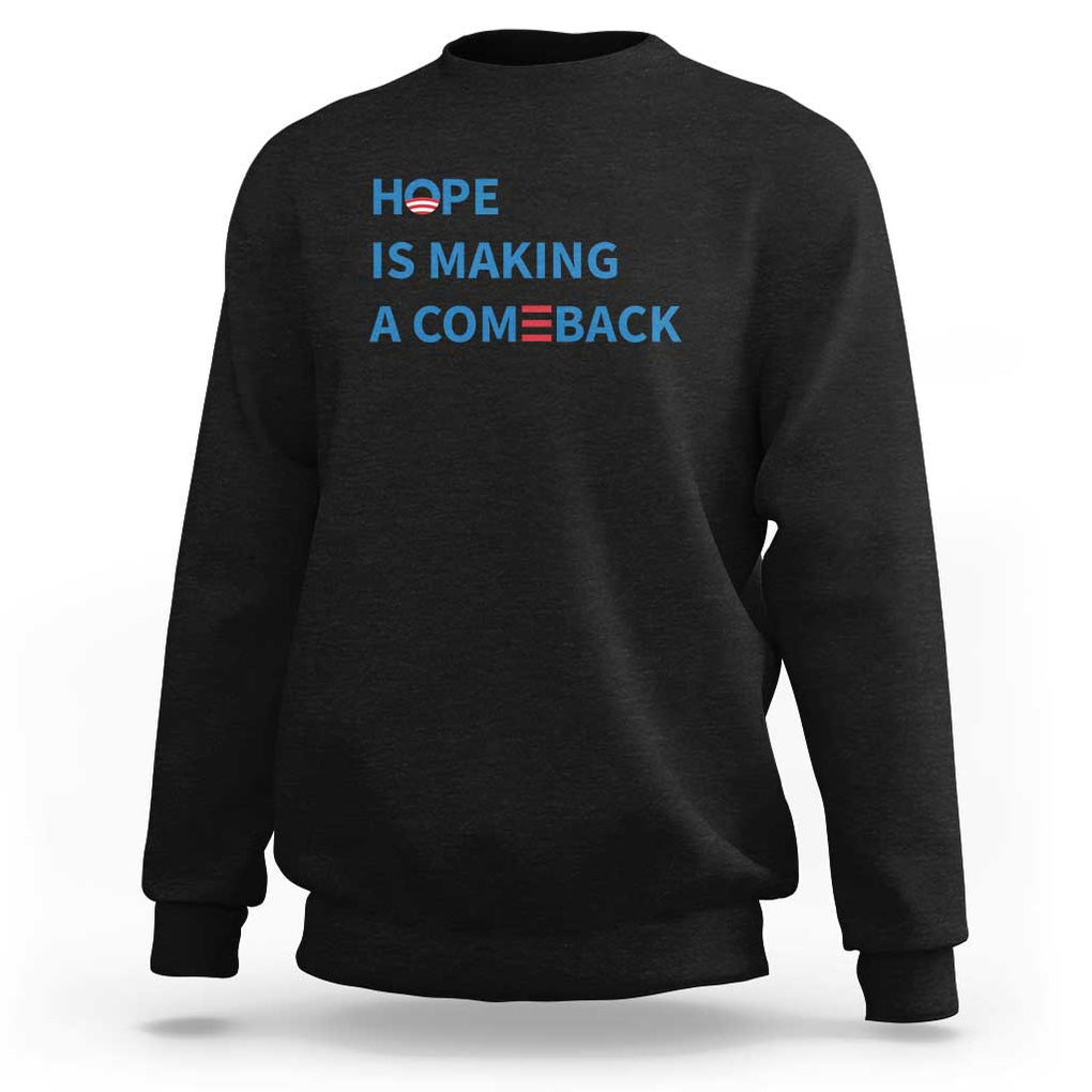 Harris Walz Supporter Sweatshirt Hope Is Making A Comeback American Flag TS11 Black Print Your Wear