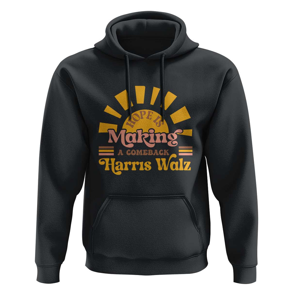 Harris Walz 2024 Hoodie Hope Is Making A Comeback Retro Sunshine TS11 Black Print Your Wear