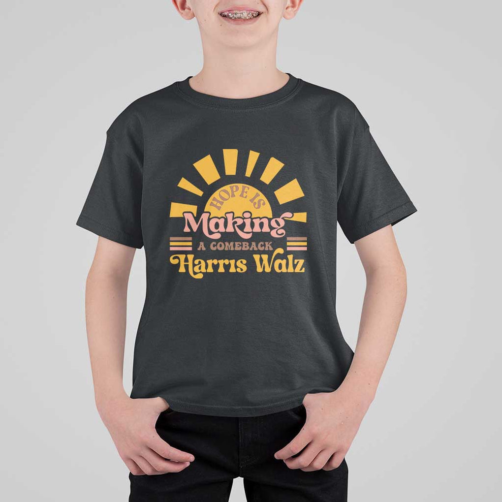 Harris Walz 2024 T Shirt For Kid Hope Is Making A Comeback Retro Sunshine TS11 Black Print Your Wear