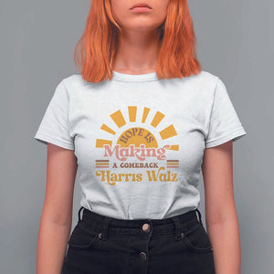 Harris Walz 2024 T Shirt For Women Hope Is Making A Comeback Retro Sunshine TS11 White Print Your Wear