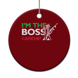 Funny I Am The Boss Capiche Ceramic Ornament Italian Nonno Nonna Saying
