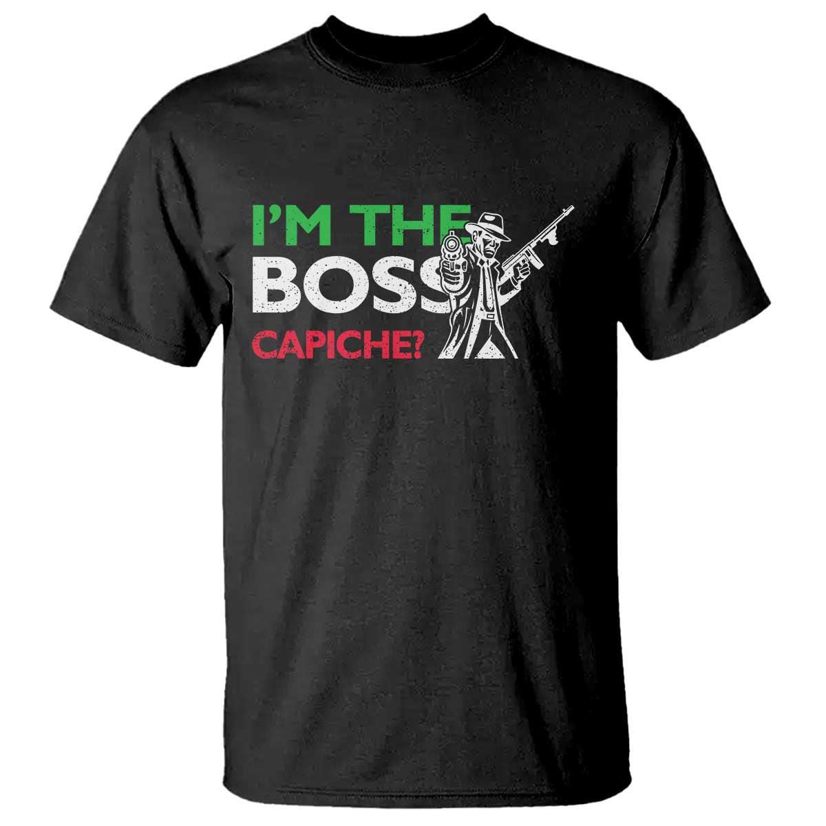 Funny I Am The Boss Capiche T Shirt Italian Nonno Nonna Saying