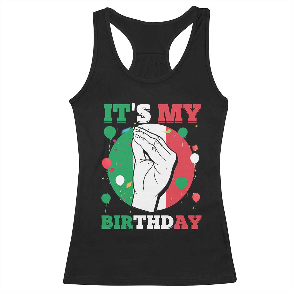 Funny Italian Birthday Racerback Tank Top It Is My Birthday Party Italia Italy